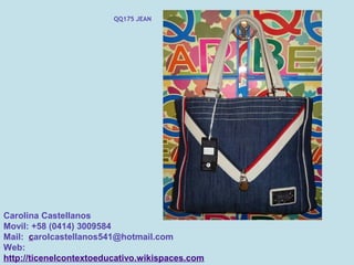 QQ175 JEAN




Carolina Castellanos
Movil: +58 (0414) 3009584
Mail: carolcastellanos541@hotmail.com
Web:
http://ticenelcontextoeducativo.wikispaces.com
 