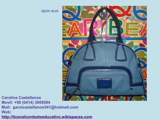 QQ181 BLUE




Carolina Castellanos
Movil: +58 (0414) 3009584
Mail: carolcastellanos541@hotmail.com
Web:
http://ticenelcontextoeducativo.wikispaces.com
 