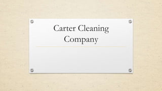 Carter Cleaning
Company
 