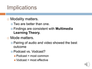 FindingsH1: SupportedDual modalities better than single modalityH2: SupportedAudio only: 56% accuracyAudio/text: 60% accuracyAudio/video: 71% accuracyRQ1and RQ2: Form factor (size of screen) does not matterH3: SupportedPerceptions influence technology acceptance