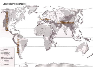 Les zones montagneuses
 