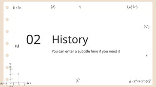 History
02
You can enter a subtitle here if you need it
 