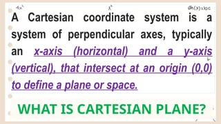 cartesian-plane (2ND QUARTER).pptx class discussion | PPTX