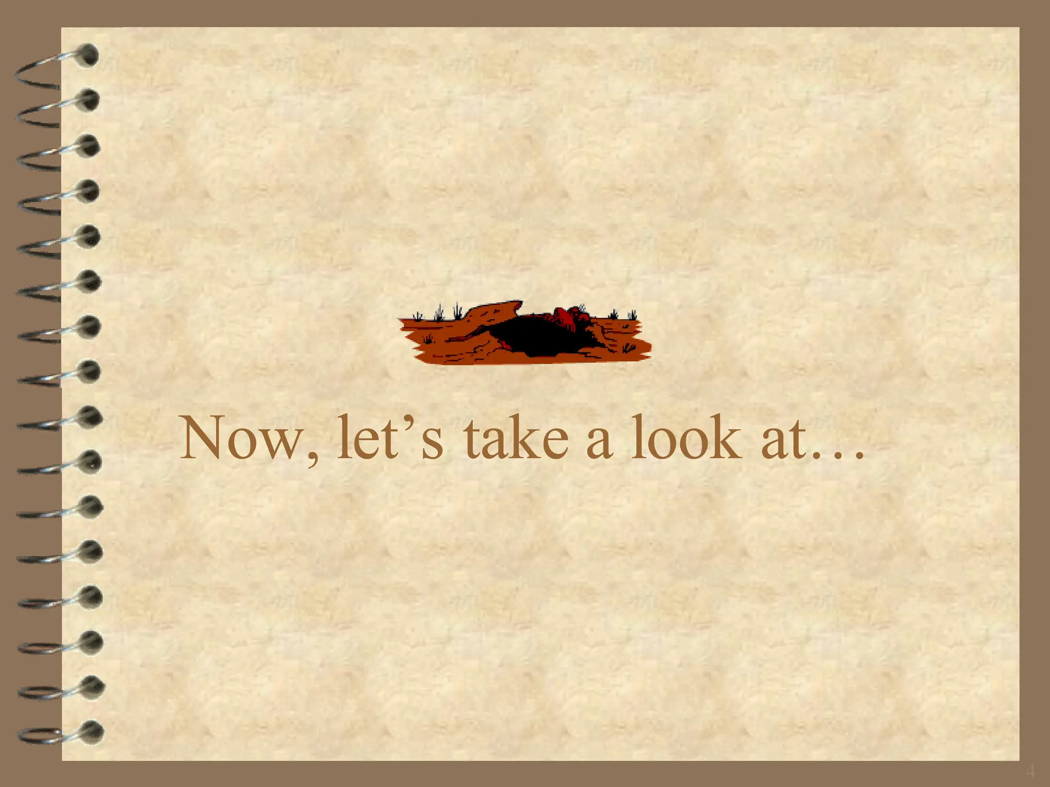 4
Now, let’s take a look at…
 