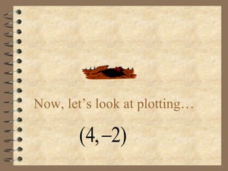 33
Now, let’s look at plotting…
(4, 2)
 