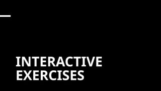 INTERACTIVE
EXERCISES
 
