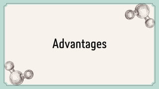 Advantages
 