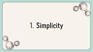Simplicity
1.
 