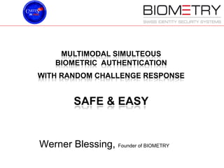 Werner Blessing,  Founder of BIOMETRY  