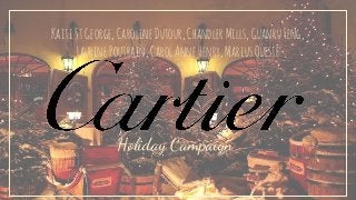 Holiday Campaign
KaitiStGeorge,CarolineDutour,ChandlerMills,GuanruFeng,
LaurinePoutrain,CarolAnneHenry,MariusQueste
 