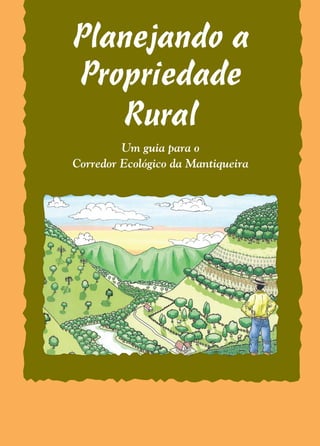 Planejando a
A Valor Natural é uma associação civil sem fins
lucrativos, criada por pesquisadoras da área
                                                                                                                                          Propriedade                         Um Corredor Ecológico é planejado para unir
                                                                                                                                                                              parques, reservas e outras áreas com floresta




                                                                                                                                             Rural
ambiental, preocupadas em contribuir com                                                                                                                                      nativa. Ligar essas áreas significa ampliar as
a manutenção da impressionante riqueza da                                                                                                                                     chances de sobrevivência das espécies que
fauna, flora e paisagens naturais brasileiras.                                                                                                                                dependem das florestas. Um Corredor é cons-
Para isso, a Valor Natural desenvolve proje-                                                                                                                                  tituído por florestas e por outras áreas com
tos nas áreas de criação e manejo de áreas                                           Realização                                                                               uso do solo compatível com a conservação da
protegidas, educação ambiental, agroeco-                                                                                                           Um guia para o             fauna e flora. Se bem planejadas em plantios
logia, capacitação profissional, pesquisa e
                                                                                                                                          Corredor Ecológico da Mantiqueira   integrados com árvores nativas, as áreas de
conservação de espécies ameaçadas e seus                                                                                                                                      pastagem e de cultivo agrícola, por exemplo,
hábitats, manejo e recuperação da paisagem e                                                                                                                                  podem ser importantes para conservação.
desenvolvimento de estratégias para subsidiar                                                                                                                                      Nas terras altas da serra da Mantiqueira
políticas ambientais.                                                                                                                                                         está sendo implantado o Corredor Ecológico
                                                                                   Financiamento
                                                                                                                                                                              da Mantiqueira. Na primeira etapa, o Corredor
                                                                                                                                                                              estende-se por 42 municípios do sul de Minas
                                                                                                                                                                              Gerais. Nesta região está localizada uma im-
                                                                                                                                                                              portante rede de áreas protegidas: Parque
                                                                                                                                                                              Nacional de Itatiaia, Parque Estadual de Ibiti-
                                                                                                                                                                              poca, Parque Estadual da Serra do Papagaio,
                                                                                                                                                                              APA Serra da Mantiqueira, APA Fernão Dias,
                                                                                                                                                                              Floresta Nacional de Passa Quatro e inúmeras
                                                                                       Apoio                                                                                  reservas privadas. A iniciativa para criação
                                                                                                                                                                              e o planejamento participativo do Corredor
                                                                                     APROSA
                                                     EMATER DE                                                     PREFEITURA MUNICIPAL                                       Ecológico da Mantiqueira é coordenada pela
                                                                         Associação de Produtores Rurais de
                                                  BOCAINA DE MINAS                                                 DE BOCAINA DE MINAS
                                                                     Santo Antônio e Vales do Rio Grande e Paiol                                                              ONG VALOR NATURAL e conta com o apoio
                                                                                                                                                                              do Subprograma Projetos Demonstrativos do
                                                                                                                                                                              Programa Piloto para Florestas tropicais do
    Foto: Gisela Herrmann                                                                                                                                                     Brasil – Ministério do Meio Ambiente (PDA).
                                                                                                                                                                              Para saber mais: www.valornatural.org.br
 