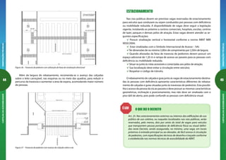 44
ORIENTAÇÕESTÉCNICASCARTILHADAACESSIBILIDADE
45
ORIENTAÇÕESTÉCNICASCARTILHADAACESSIBILIDADE
ESTACIONAMENTO
Nas vias públicas devem ser previstas vagas reservadas de estacionamento
para veículos que conduzam ou sejam conduzidos por pessoas com deficiência
ou mobilidade reduzida. A disponibilidade de vagas deve seguir a legislação
vigente, instalando-as próximo a centros comerciais, hospitais, escolas, centros
de lazer, parques e demais pólos de atração. Estas vagas devem atender as se-
guintes especificações:
Possuir sinalização vertical e horizontal conforme a norma ABNT NBR
9050/2004;
Estar sinalizadas com o Símbolo Internacional de Acesso – SAI;
Ter dimensões de no mínimo 5,00m de comprimento por 2,50m de largura;
Quando afastadas da faixa de travessia de pedestres devem possuir um
espaço adicional de 1,20 m e rampa de acesso ao passeio para as pessoas com
deficiência ou mobilidade reduzida.
Situar-se junto às rotas acessíveis e conectadas aos pólos de atração;
Sua localização deve evitar a circulação entre veículos;
Respeitar o código de trânsito.
O rebaixamento de calçada e guia junto às vagas de estacionamento destina-
das às pessoas com deficiência apresenta características diferentes do rebaixa-
mento de calçadas e guias situadas junto às travessias de pedestres. Esta possibi-
lita o acesso da pessoa da via ao passeio e deve possuir as mesmas características
geométricas, inclinação e posicionamento, mas não deve ser sinalizada com o
piso tátil de alerta, pois pode confundir as pessoas com deficiência visual.
Art. 25. Nos estacionamentos externos ou internos das edificações de uso
público de uso coletivo, ou naqueles localizados nas vias públicas, serão
reservados, pelo menos, dois por cento do total de vagas para veículos
que transportem pessoa portadora de deficiência física ou visual defini-
das neste Decreto, sendo assegurada, no mínimo, uma vaga, em locais
próximos à entrada principal ou ao elevador, de fácil acesso à circulação
de pedestres, com especificações técnicas de desenho e traçado conforme
o estabelecido nas normas técnicas de acessibilidade da ABNT.
O QUE DIZ O DECRETOÉ LEI!
alinhamentopredial
linha guia identificável
(ex: muros, paredes)
calçada
meio-fio
via
pisotátildirecional
50
40 a 60
120
rampa
lateral
rampa
lateral
piso tátil de alerta
piso tátil de alerta
faixa de pedestre
rampa
lateral
rampa
lateral
Figura 36 – Travessia de pedestre com utilização de faixa de sinalização direcional
Além da largura do rebaixamento, recomenda-se o avanço das calçadas
sobre o leito carroçável, nas esquinas ou no meio das quadras, para reduzir o
percurso da travessia e aumentar a área de espera, acomodando maior número
de pessoas.
alinhamentopredial
calçada
meio-fio
piso tátil
direcional
pisotátildirecional
faixa de pedestre
avanço da calçada cobre a via
largura da via
linha guia identificável
(ex: m uros, paredes)
piso tátil
alerta
ram pa
Figura 37 – Travessia de pedestre com avanço da calçada sobre a via
 