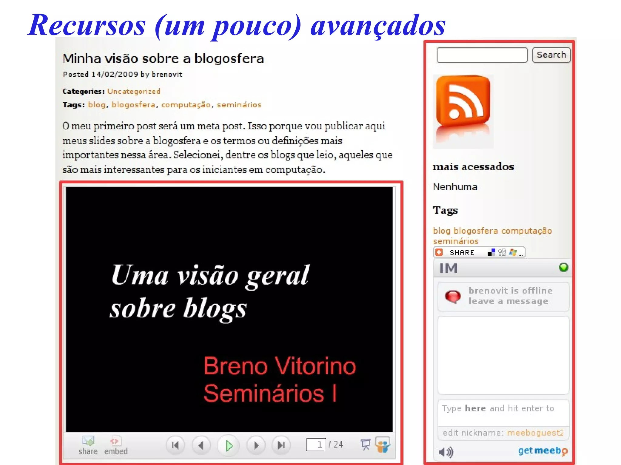 Recursos (um pouco) avançados
 