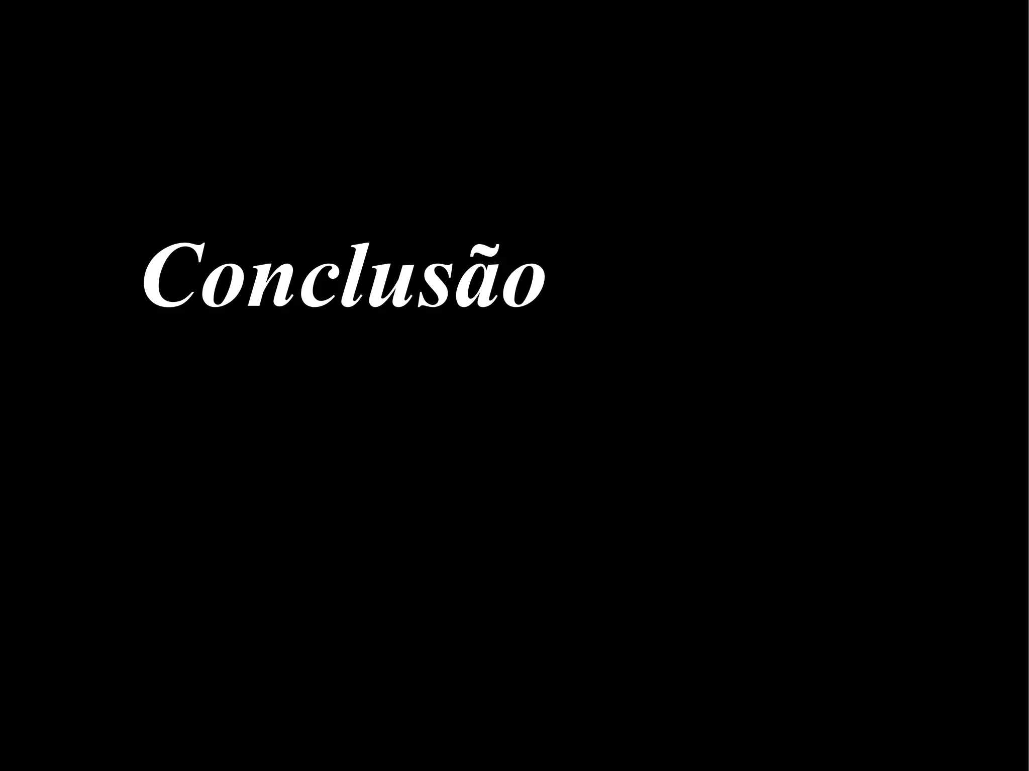 Conclusão
 