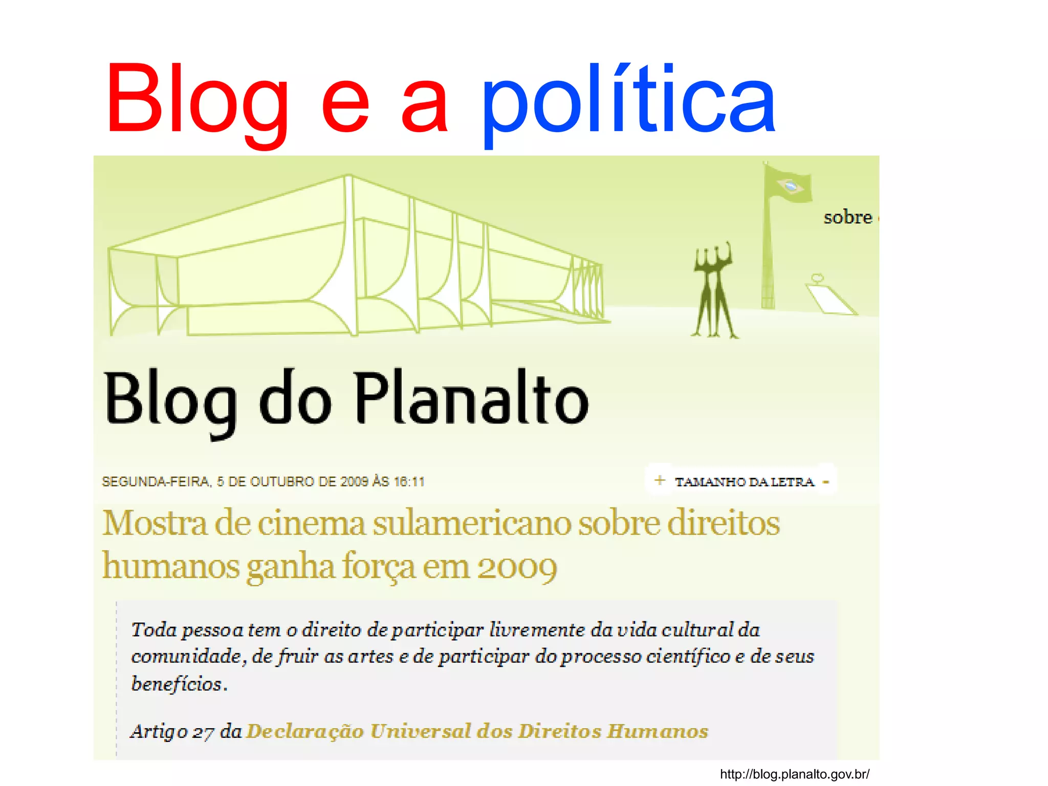 Blog e a política




               http://blog.planalto.gov.br/
 