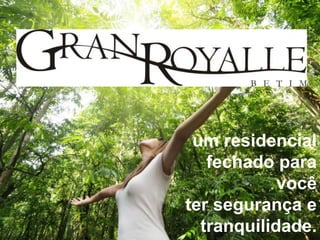 um residencial
fechado para
você
ter segurança e
tranquilidade.
 