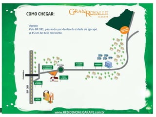 Acesso
Pela BR 381, passando por dentro da cidade de Igarapé.
A 45 km de Belo Horizonte.
 