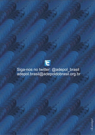 Siga-nos no twitter: @adepol_brasil
adepol.brasil@adepoldobrasil.org.br



                                      Envelopel
 