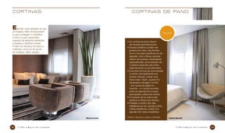 cortinas

cortinas de pano

E

las têm mais utilidade do que
se imagina. Além de decorarem
a casa, protegem o mobiliário
contra os raios ultravioleta,
capazes de desbotar estofados
e tapetes e danificar móveis.
Podem ter diversos formatos e
materiais, como as de tecido,
de madeira, rollôs, painéis...

DICAS
•  s cortinas de pano devem
A
ser lavadas periodicamente;
•  ecidos sintéticos podem ser
T
lavados em casa, mas tecidos
finos e de baixa resistência ao sol
(algodão, linho e fibras naturais)
devem ser levados a lavanderias
especializadas, pois precisam de
cuidados especiais para evitar
desbotamento ou encolhimento;
•  ma dica na hora de encomendar
U
a cortina, principalmente nos
tecidos naturais, é fazer uma
barra maior. Assim, quando for
necessária a lavagem normal
– por causa de sujeira ou
mancha – e o tecido encolher,
pode-se desmanchar a barra
para ajustar a altura da cortina;
•  excesso de luz solar pode
O
danificar as fibras dos tecidos;
•  oliéster e acrílico têm alta
P
resistência ao sol; viscose e linho,
média resistência, e seda, lã e
algodão têm baixa resistência;
Menara by Cyrela

18

cyrel a

guia de cuidados

Fontes: Treuni e A Janela Cortinas

Essência Alphaville

cyrel a

guia de cuidados

19

 