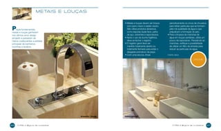 metais e loucas
•  etais e louças devem ser limpos
M
com pano macio e sabão neutro.
Não utilize produtos abrasivos,
como esponja dupla face, palha
de aço, solventes e saponáceos;
•  pós o uso da ducha higiênica,
A
deve-se fechar o registro;
•  registro geral deve ser
O
mantido totalmente aberto ou
totalmente fechado para evitar o
desgaste prematuro da peça;
•  om uma escova, limpe
C

P

eças fundamentais,
metais e louças ganharam
nos últimos anos design
arrojado e passaram de
meros coadjuvantes a estrelas
principais de banheiros,
cozinhas e lavabos.

periodicamente os crivos de chuveiros
para retirar partículas que se formam
pela má qualidade da água e que
prejudicam a formação do jato;
•  ara a limpeza de manchas de
P
água em louças sanitárias, utilize um
pouco de saponáceo. Persistindo as
manchas, verifique a possibilidade
de utilizar um filtro de entrada para
reduzir as partículas da água;
fonte: deca

DICAS

Novamérica - Colorado

26

cyrel a

guia de cuidados

Essência Alphaville

cyrel a

guia de cuidados

27

 