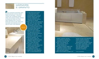 mármore
e granito

P

ara a produção de bancadas, pisos,
paredes externas e internas e até em
objetos de decoração, o mármore e
o granito são considerados pedras
nobres. São produtos minerais, extraídos
da natureza em estado de rochas,
depois lapidados para o consumo.
Ambos são cada vez mais usados para
decoração dos ambientes de uma
casa, por serem mais resistentes.
DICAS

Camarote

32

cyrel a

•  regra básica para limpeza
A
e conservação de rochas
ornamentais é evitar o uso de
produtos oleosos e produtos
químicos inadequados, os
quais irão manchar e queimar
o polimento do material;
•  arra o piso com uma vassoura de
V
pelo macio. Em pias e bancadas,
utilize um pano macio. Este
procedimento evita que ocorram
riscos superficiais devido ao atrito
de partículas sólidas quando
friccionadas sobre pedra;
•  plique um pano umedecido
A
com água para promover a
limpeza e remoção de partículas
menores que não foram
removidas no processo anterior;
•  uando necessário, use
Q
uma solução de água com
detergente especial para pedras
(ph Neutro). Passe um pano
seco e macio para secar;
•  proibido o uso de água
É
sanitária, removedor, ácidos entre
outros produtos corrosivos;
•  m áreas onde existe a
E
possibilidade de contato com
líquidos como café, refrigerante,
óleo, ou outros elementos que

Camarote

guia de cuidados

Camarote

possam ocasionar manchas,
é aconselhável a aplicação de
protetores contra manchas;
•  aso ocorra respingo de
C
óleos e gorduras, remova
a sujeira rapidamente;
•  m áreas de elevado tráfego onde
E
o desgaste é iminente, pode-se
utilizar ceras especiais, próprias
para mármores e granitos;
•  ão é recomendável a lavagem com
N

excesso de água, pois infiltrações
podem ocasionar problemas
como manchas de umidade e
desprendimento das pedras do piso;
•  ara melhor conservação, a cada
P
seis meses, aplique produtos
hidro-óleo-repelente próprios
para mármores, granitos,
travertinos, limestones;
Fonte: EuroMarble

cyrel a

guia de cuidados

33

 