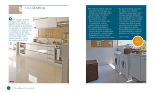 cerâmica

Q

uem não gosta de andar
descalço e sentir o toque
agradável do piso? Por conta
disso, a indústria de porcelanatos
tem avançado nos acabamentos
e microtexturas e, cada vez mais,
o porcelanato vem ganhando
espaço. Os elementos naturais,
como areia, argila, pedra e
madeira, inspiram a maioria
dos lançamentos de 2009.

Welcome

34

cyrel a

•  lém da manutenção diária com
A
detergente neutro e água, as
sujeiras mais resistentes podem
ser eliminadas com sapólio;
•  ode-se também utilizar
P
água sanitária diluída em
água, tomando cuidado, pois
o produto pode amarelar
rejuntes claros ou de epóxi;
•  m porcelanatos polidos e
E
acetinados, para a remoção do
excesso de rejunte ou argamassa,
é recomendado o uso de vinagre.
Deixe agir por alguns minutos,
escove, e depois limpe todo o piso.

•  is alguns produtos que podem
E
ser usados para manchas
específicas: para graxas e óleos,
use água quente e detergente;
para respingo de tinta, removedor
de tintas; para ferrugem, cerveja,
vinho e café, use água sanitária
e sapólio; para tinta de caneta,
use acetona; para borracha de
pneus, água rás ou sapólio;
•  unca utilize esponja ou escova
N
de cerdas plásticas ou materiais
abrasivos, como palha de aço;
fonte: Cecrisa

DICAS

Alameda Morumbi

guia de cuidados

 