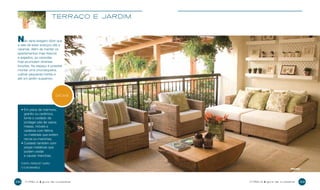 TERRACO e jardim

N

ão seria exagero dizer que
a sala de estar avançou até a
varanda. Além de manter os
apartamentos mais frescos
e arejados, as varandas
hoje acumulam diversas
funções. No espaço é possível
montar uma churrasqueira,
cultivar pequenas hortas e
até um jardim suspenso.

DICAS

•  m pisos de mármore,
E
granito ou cerâmica,
tome o cuidado de
proteger pés de vasos,
mesas, móveis e
cadeiras com feltros
ou materiais que evitem
riscos ou manchas;
•  uidado também com
C
peças metálicas que
podem oxidar
e causar manchas;
fonte: Parquet União
e Euromarble

38

cyrel a

Welcome

guia de cuidados

cyrel a

guia de cuidados

39

 