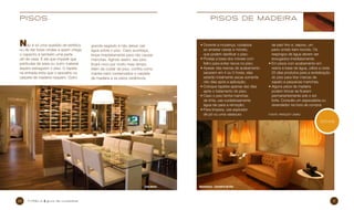 pisos

N

ão é só uma questão de estética
ou de dar boas-vindas a quem chega,
o capacho é também uma parte
útil da casa. É ele que impede que
partículas de areia ou outro material
áspero estraguem o piso. O tapete
na entrada evita que o assoalho ou
carpete de madeira risquem. Outro

pisos de madeira

grande segredo é não deixar cair
água sobre o piso. Caso aconteça,
limpe imediatamente para não causar
manchas. Agindo assim, seu piso
ficará novo por muito mais tempo.
Além de cuidar do piso, confira como
manter bem conservados o carpete
de madeira e os pisos cerâmicos.

•  urante a mudança, cuidados
D
ao arrastar caixas e móveis,
que podem danificar o piso;
•  roteja a base dos móveis com
P
feltro para evitar riscos no piso;
•  pesar das resinas de acabamento
A
secarem em 4 ou 5 horas, elas
estarão totalmente secas somente
oito dias após a aplicação;
•  oloque tapetes apenas dez dias
C
após o tratamento do piso;
•  aso o piso tenha manchas
C
de tinta, use cuidadosamente
água rás para a remoção;
•  ara limpeza, use aspirador
P
de pó ou uma vassoura

de pelo fino e, depois, um
pano úmido bem torcido. Os
respingos de água devem ser
enxugados imediatamente;
•  m pisos com acabamento em
E
resina à base de água, utilize a cada
20 dias produtos para a revitalização
do piso para tirar marcas de
sapato e pequenas manchas;
•  lguns pisos de madeira
A
podem trincar se ficarem
permanentemente sob o sol
forte. Consulte um especialista ou
revendedor na hora da compra.
Fonte: Parquet União

DICAS

Club House

10

cyrel a

guia de cuidados

Novamérica - Escritório de Vila

11

 