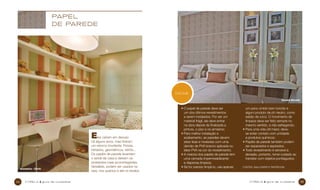 PAPEL
DE PAREDE

DICAS
Alameda Morumbi

E

les caíram em desuso
há alguns anos, mas fizeram
um retorno triunfante. Florais,
listrados, geométricos, retrôs...
Os papéis de parede levantam
o astral da casa e deixam os
ambientes mais aconchegantes.
Versáteis, podem ser usados na
sala, nos quartos e até no lavabo.

Novamérica - Flórida

14

cyrel a

guia de cuidados

•  papel de parede deve ser
O
um dos últimos revestimentos
a serem instalados. Por ser um
material frágil, ele deve entrar
na obra depois de finalizada a
pintura, o piso e os armários;
•  ara melhor instalação e
P
acabamento, as paredes devem
estar lisas e niveladas com uma
demão de PVA branco aplicada ou
látex PVA na cor do revestimento;
•  maioria dos papéis de parede tem
A
uma camada impermeabilizante
e dispensa limpeza;
•  e for preciso limpá-lo, use apenas
S

um pano úmido bem torcido e
algum produto de ph neutro, como
sabão de coco. O movimento de
limpeza deve ser feito sempre no
mesmo sentido, e não esfregando;
•  ara uma vida útil maior, deveP
se evitar contato com umidade
e produtos químicos;
•  apéis de parede também podem
P
ser espanados e aspirados;
•  odo revestimento é sensível à
T
abrasão, portanto, tome cuidado ao
transitar com objetos pontiagudos;
fontes: Wallpaper e PaperCom

cyrel a

guia de cuidados

15

 