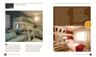 Pintura
•  pós o término da pintura, espere
A
pelo menos vinte dias para realizar
qualquer limpeza, pois nesse
período a película da tinta está
adquirindo sua dureza ideal;
•  as paredes das áreas comuns,
N
logo que sujar, use um pano ou
esponja macia com água e sabão
de coco ou com detergente neutro.
Esfregue a superfície sem muita força
para não riscar o filme da tinta;
•  os banheiros, onde normalmente
N
a pintura se deteriora com mais
rapidez, mantenha sempre janelas

e portas abertas após o banho;
•  e possível, mantenha o
S
banheiro sempre arejado;
•  aso apareçam manchas
C
de bolor, limpe com um
pouco de água sanitária;
•  anto as marcas de mãos como
T
respingos de gordura ou outro tipo
de sujeira devem ser limpos na hora;
•  s tintas foscas são mais difíceis
A
de limpar se comparadas
às tintas com brilho;
fontes: Boreal e Suvinil

DICAS

Novamérica - Colorado

S

em dúvida, o acabamento mais
comum é a pintura. Tanto que, de
uns anos para cá, ela invadiu até as
paredes da cozinha e dos banheiros.
Mas, para a sua boa manutenção,
alguns cuidados são necessários.

16

cyrel a

guia de cuidados

O primeiro deles é nunca deixar a sujeira
impregnar. Assim que sujar, lance mão
de um pano macio com água e sabão
neutro. Para manter as paredes de
seu imóvel sempre em bom estado,
refaça a pintura a cada três anos.

Place Royale

cyrel a

guia de cuidados

17

 