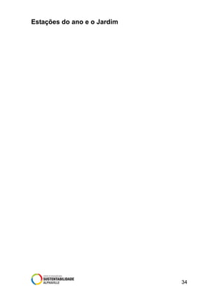 Estações do ano e o Jardim

34

 