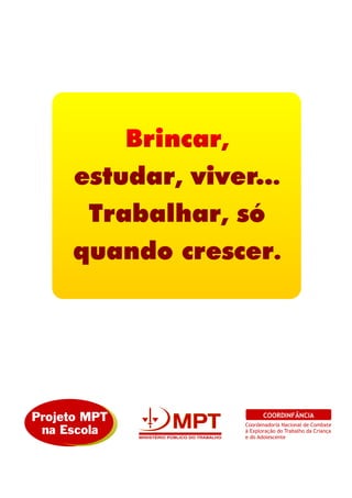 Coordenadoria Nacional de Combate
à Exploração do Trabalho da Criança
e do Adolescente
COORDINFÂNCIA
 