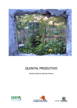 QUINTAL PRODUTIVO
Antônio Roberto Mendes Pereira
 