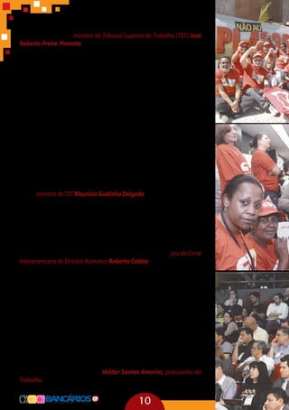 10
Nesse sentido, o ministro do Tribunal Superior do Trabalho (TST) José
Roberto Freire Pimenta reitera que o objetivo do direito do trabalho
não é proibir a terceirização, mas dar limites para esse fenômeno. “Não
podemos perder de vista a garantia dos direitos trabalhistas fundamentais,
quais são: remuneração adequada, férias, 13º salário, FGTS, assistência pre-
videnciária, condições adequadas e seguras de trabalho. Trabalho precário
deve ser rejeitado.”
Com a Lei 5.645/70, ficam exemplificadas quais atividades podem ser
terceirizadas, ou seja, exemplos de atividade-meio, tais como serviços de
limpeza, transporte de funcionários, manutenção de elevadores, contro-
le de alimentos etc. No setor privado, a Lei 6.019/74 equipara o salário
do trabalhador terceirizado ao do trabalhador direto e estabelece prazo
máximo para a duração do contrato temporário e a responsabilidade da
empresa tomadora de serviços em relação aos créditos trabalhistas. A Lei
7.102/83 permite a terceirização dos serviços de vigilância bancária.
No TST, a terceirização foi tratada pela Súmula 256, que elencou um
rol de exceções à terceirização ilícita; e pela Súmula 331, que responsabi-
liza a administração pública pelo inadimplemento de créditos trabalhis-
tas por parte do empregador, implicando a responsabilidade subsidiária.
Para o ministro do TST Maurício Godinho Delgado, não há nenhum artifi-
cialismo na Súmula 331. “É um produto das inteligências jurídicas democra-
ticamente instituídas, renovadas ao longo de 25 anos”.
Aparentemente técnica, a discussão sobre terceirização não se esgota
na instância jurídica. Fundamentalmente político, o debate sobre o tema
exige a mobilização de todos na defesa do direito dos trabalhadores e da
democracia. “A terceirização é um fenômeno perigoso. Representa a barbá-
rie da época das trevas e não cabe mais neste século”, afirma o juiz da Corte
Interamericana de Direitos Humanos Roberto Caldas.
No plano do direito, está em jogo o futuro do trabalho brasileiro se, de
fato, o SupremoTribunal Federal concluir que o empreendedor tem plena
liberdade de contratar a terceirização para todas as atividades finalísticas.
A situação é trágica, pois acaba criando um cenário de empresas que não
têm função social e que estão a serviço único e exclusivo do lucro, o que
nos remete à certeza de que estamos próximos do precipício social.
“Uma empresa sem função comunitária é mera expressão de um capita-
lismoselvagem,poistambémdeixaotrabalho,nossamaioremaisrelevante
expressão social, desprovido de sentido e de importância. A terceirização é
como uma osteoporose para o osso ou o cupim para a madeira. Ela esvazia
o conteúdo e deixa apenas uma aparência de direito. Um direito carcomido,
pois sua efetividade é o que lhe confere sangue nas veias para que se torne
instrumento de transformação” – Helder Santos Amorim, procurador do
Trabalho.
 