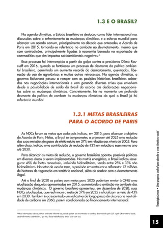 15
Transição
Justa
•
Uma
proposta
sindical
para
abordar
a
crise
climática
e
social
1.3 E O BRASIL?
Na agenda climática, o ...