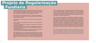 Projeto de Regularização
Fundiária
A regularização fundiária deve ser compreendida como uma solução integrada
para as ques...