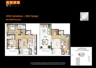 APARTAMENTO DUPLEX - 2 SUÍTES
107m2
privativos + 30m2
terraço
Até 234m2
área total
Planta com sugestões de decoração. Os revestimentos a serem utilizados na construção estão especiﬁcados no Memorial Descritivo.
Os móveis têm dimensões comerciais. Objetos de decoração, pisos, rodapés, louças, metais, molduras, sancas de gesso e pontos de
iluminação são sugestões de decoração. As medidas são internas e de face a face das paredes. Planta ilustrativa e sem escala.
MATE
RIAL
PRO
V
I S Ó R I
O
 
