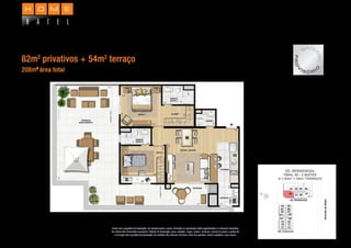 APARTAMENTO - 2 SUÍTES COM TERRAÇO (EXCLUSIVO UNIDADE 202)
82m2
privativos + 54m2
terraço
208m2
área total
Planta com sugestões de decoração. Os revestimentos a serem utilizados na construção estão especiﬁcados no Memorial Descritivo.
Os móveis têm dimensões comerciais. Objetos de decoração, pisos, rodapés, louças, metais, molduras, sancas de gesso e pontos de
iluminação são sugestões de decoração. As medidas são internas e de face a face das paredes. Planta ilustrativa e sem escala.
MATE
RIAL
PRO
V
I S Ó R I
O
 