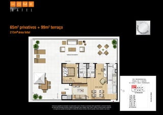 APARTAMENTO - 1 SUÍTE COM TERRAÇO (EXCLUSIVO UNIDADE 203)
65m2
privativos + 99m2
terraço
215m2
área total
Planta com sugestões de decoração. Os revestimentos a serem utilizados na construção estão especiﬁcados no Memorial Descritivo.
Os móveis têm dimensões comerciais. Objetos de decoração, pisos, rodapés, louças, metais, molduras, sancas de gesso e pontos de
iluminação são sugestões de decoração. As medidas são internas e de face a face das paredes. Planta ilustrativa e sem escala.
MATE
RIAL
PRO
V
I S Ó R I
O
 