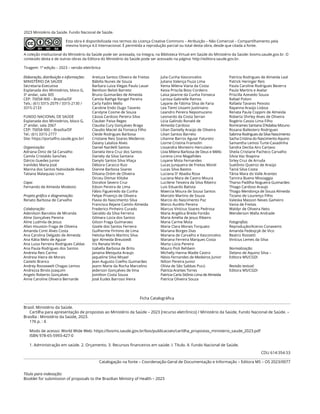 2023 Ministério da Saúde. Fundo Nacional de Saúde.
Esta obra é disponibilizada nos termos da Licença Creative Commons – Atribuição – Não Comercial – Compartilhamento pela
mesma licença 4.0 Internacional. É permitida a reprodução parcial ou total desta obra, desde que citada a fonte.
A coleção institucional do Ministério da Saúde pode ser acessada, na íntegra, na Biblioteca Virtual em Saúde do Ministério da Saúde: bvsms.saude.gov.br. O
conteúdo desta e de outras obras da Editora do Ministério da Saúde pode ser acessado na página: http://editora.saude.gov.br.
Tiragem: 1ª edição – 2023 – versão eletrônica
Elaboração, distribuição e informações:
MINISTÉRIO DA SAÚDE
Secretaria-Executiva
Esplanada dos Ministérios, bloco G,
3º andar, sala 305
CEP: 70058-900 – Brasília/DF
Tels.: (61) 3315-2079 / 3315-2130 /
3315-2133
FUNDO NACIONAL DE SAÚDE
Esplanada dos Ministérios, bloco G,
2º andar, sala 2067
CEP: 70058-900 – Brasília/DF
Tel.: (61) 3315-2777
Site: https://portalfns.saude.gov.br/
Organização:
Adriana Diniz de Sá Carvalho
Camila Cristaldo Sanches
Dárcio Guedes Junior
Iranildes Maria José
Marina dos Santos Natividade Alves
Tatiana Malaquias Lima
Capa:
Fernando de Almeida Modesto
Projeto gráfico e diagramação:
Renato Barbosa de Carvalho
Colaboração:
Adenilson Barcelos de Miranda
Aline Gonçalves Pereira
Aline Ludmila de Jesus
Allan Houston Fraga de Oliveira
Amanda Conti Alves Costa
Ana Carolina Delgado de Almeida
Ana Kátia Melo de Aguiar
Ana Luiza Ferreira Rodrigues Caldas
Ana Paula Rodrigues dos Santos
Andreia Reis Carmo
Andreia Vieira de Morais
Castelo Branco
Andrey Roosewelt Chagas Lemos
Andrezza Birolo Joaquim
Angelo Roberto Gonçalves
Anne Caroline Oliveira Bernarde
Aretuza Santos Oliveira de Freitas
Bábilla Nunes de Souza
Barbara Luiza Viegas Paulo Lauar
Benilson Beloti Barreto
Bruno Guimarães de Almeida
Camila Rathge Rangel Pereira
Carla Fadini Mello
Caroline Endo Ougo Tavares
Carolyne Cosme de Souza
Cássia Cardoso Pereira Silva
Clauber Paiva Reges
Claudia Cury Gonçalves Braga
Claudio Maciel da Fonseca Filho
Cleide Rodrigues Barbosa
Cristiane Reis Soares Medeiros
Daiany Lataliza Alves
Daniel Nardelli Santos
Daniela Vera Cruz dos Santos
Daniely da Silva Santana
Danylo Santos Silva Vilaça
Débora Caracco Ruiz
Dianne Barbosa Soares
Dilvana Orém de Oliveira
Dirceu Ditmar Klitzke
Doralice Severo Cruz
Edson Pereira de Lima
Fábio Figueiredo da Cunha
Felipe Proenço de Oliveira
Flavia do Nascimento Silva
Francisca Rejane Camilo Almeida
Frederico Pinheiro Curado
Geraldo da Silva Ferreira
Gilmara Lúcia dos Santos
Gilson Fraga Guimaraes
Gisele dos Santos Ferreira
Guilherme Firmino de Lima
Heloísa Maris Martins Silva
Igor Almeida Breustedt
Iris Renata Vinha
Izabella Barbosa de Brito
Janaina Mesquita Araujo
Jaqueline Silva Misael
Jean Augusto Coelho Guimarães
Jeann Marie da Rocha Marcelino
Jederson Gonçalves de lima
Jomilton Costa Souza
José Eudes Barroso Vieira
Julia Cunha Vasconcelos
Juliana Valença Fiuza Lima
Kenia Milena Viana da Costa
Kesia Priscila Boss Cordeiro
Laisa Jaianne da Cunha Fonseca
Larissa Gabrielle Ramos
Layane de Fátima Silva de Faria
Lea Tiemi Ussami Justiniano
Leandro Pereira Nepomuceno
Leonardo da Costa Serran
Lícia Galindo Ronald de
Almeida Cardoso
Lilian Danielly Araújo de Oliveira
Lilian Santos Barreto
Lilianne Barros Aguiar Fatureto
Liorne Cristina Fransolin
Lissandra Monteiro Herculano
Lívia Milena Barbosa de Deus e Méllo
Lorena Lima Magalhães
Loyane Mota Fernandes
Lucas Junqueira de Freitas Morel
Lucas Silva Bastos
Luciana D’ Abadia Rosa
Luciana Mara de Castro Moura
Lucilene Teixeira da Silva Ribeiro
Luis Eduardo Batista
Maercia Moura de Sousa Santos
Marcelo Martins de Souza
Marcio do Nascimento Paz
Marco Aurélio Pereira
Marcus Vinícius Soares Pedrosa
Maria Angélica Breda Fontão
Maria Amélia de Jesus Ribeiro
Maria Carme Mota
Maria Clara Morais Torquato
Mariana Borges Dias
Mariana de Carvalho e Vasconcelos
Mariana Ferreira Marques Costa
Marta Lúcia Pereira
Mauro Pioli Rehbein
Michelly Hanna Wadie Castro
Nésio Fernandes de Medeiros Junior
Nilton Pereira Junior
Olívia de São Sabbas Pucú
Patricia Arantes Torres
Patricia Carla Sitônio Lima de Almeida
Patrícia Oliveira Souza
Patrícia Rodrigues de Almeida Leal
Patrick Heringer Reis
Paula Caroline Rodrigues Bezerra
Paula Martins e Avelar
Priscilla Azevedo Souza
Rafael Poloni
Rafaela Tavares Peixoto
Rayanna Araújo Lisboa
Renata Paula Coppini de Almeida
Roberta Shirley Alves de Oliveira
Rogério Cassio Lima Filho
Romirames Santana D’Adabia Mizuno
Rosana Ballestero Rodrigues
Sabrina Rodrigues da Silva Nascimento
Sacha Cristina do Nascimento Aquino
Samantha Lemos Turte-Cavadinha
Sandra Decilia Airs Cartaxo
Sheila Cristiane Pacheco Carvalho
Silvia Vaz Ibiapina
Sirley Cruz de Arruda
Suetônio Queiroz de Araújo
Tainá Silva Costa
Tânia Mara do Valle Arantes
Tannira Bueno Missiaggia
Tharso Padilha Nogueira Guimarães
Thiago Cardoso Araujo
Thiago Mendonça de Souza Almeida
Ticiano de Lourenço Filho
Valeska Masson Neves Gameiro
Vania de Freitas
Waldyr de Oliveira Neto
Wenderson Walla Andrade
Fotografias:
Reprodução/Acervo Conasems
Amanda Fedevjcyk de Vico
Beatriz Rossetti
Vinícius Lemes da Silva
Normalização:
Delano de Aquino Silva –
Editora MS/CGDI
Revisão textual:
Editora MS/CGDI
Ficha Catalográfica
Brasil. Ministério da Saúde.
Cartilha para apresentação de propostas ao Ministério da Saúde – 2023 [recurso eletrônico] / Ministério da Saúde, Fundo Nacional de Saúde. –
Brasília : Ministério da Saúde, 2023.
176 p. : il.
Modo de acesso: World Wide Web: https://bvsms.saude.gov.br/bvs/publicacoes/cartilha_propostas_ministerio_saude_2023.pdf
ISBN 978-65-5993-427-0
1. Administração em saúde. 2. Orçamento. 3. Recursos financeiros em saúde. I. Título. II. Fundo Nacional de Saúde.
CDU 614:354.53
Catalogação na fonte – Coordenação-Geral de Documentação e Informação – Editora MS – OS 2023/0077
Título para indexação:
Booklet for submission of proposals to the Brazilian Ministry of Health – 2023
 