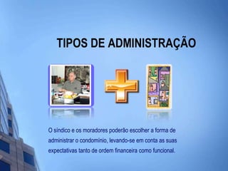 TIPOS DE ADMINISTRAÇÃO