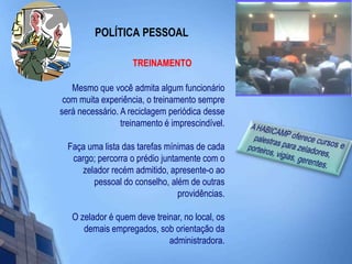 Estabelecer horários para iluminação da sala de estar no térreo, quadras esportivas, salões de jogos etc.;