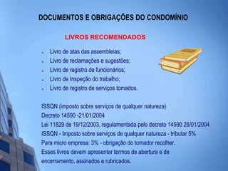 Utilizar o tipo adequado de lâmpada para cada ambiente, sem escurecer em demasia os jardins e áreas sociais e, não descuidando da segurança e estética do local.Obs.:  As lâmpadas econômicas - fluorescentes compactas - se tornam mais eficientes em locais onde possam permanecer acesas por período superior a uma hora.
