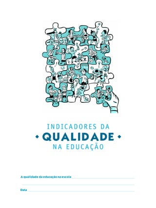A qualidade da educação na escola ___________________________________

 ______________________________________________________________

Data ___________________________________________________________


                                  19
 