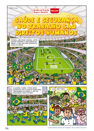 c 2013 Anamatra|Marcos Vaz Produções - Todos os direitos reservados.
06
 