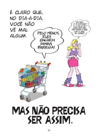 É CLARO QUE,
NO DIA-A-DIA,
VOCÊ NÃO
VÊ MAL
ALGUM.




,!/ -!$ "#('+/!
   /(# !//+,
                11
 