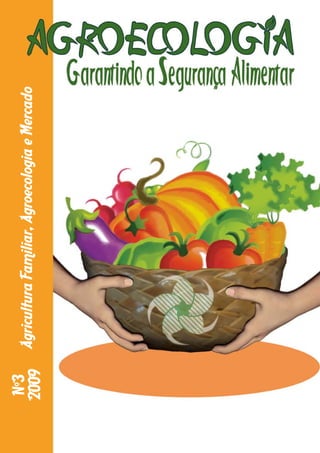 No3   Agricultura Familiar, Agroecologia e Mercado
2009
 
