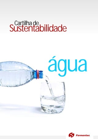 Cartilhade
Sustentabilidade
água
 