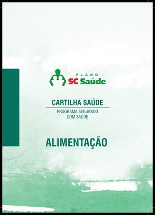 cartilha saúde
programa segurado
com saúde

alimentação

 