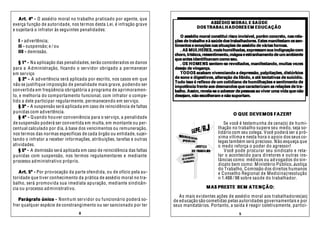 A rt. 4º - O assédio moral no trabalho praticado por agente, que
exerça função de autoridade, nos termos desta Lei, é infração grave                      ASSÉDIO M ORA L E SA Ú DE
                                                                                    DOS TRABALH A DORES EM EDUC A Ç Ã O
e sujeitará o infrator às seguintes penalidades:
                                                                           O assédio moral constitui risco invisível, porém concreto, nas rela-
                                                                                                                             concreto,
  I - ad vertência;                                                     ções de trabalho e à saúde dos trabalhadores. Estes manifestam os sen-
  II - suspensão; e / ou                                                timentos e emoções nas situações de assédio de várias formas.
  III - demissão.                                                          . AS MULHERES , mais humilhadas, expressam sua indignação com
                                                                        choro, tristeza, ressentimento, mágoa e estranhamento de um ambiente
                                                                        que antes identificavam como seu.
   § 1º - N a aplicação das penalidades, serão considerados os danos       . OS HOMENS sentem-se revoltados, manifestando, muitas vezes
para a A dministração, ficando o servidor obrigado a permanecer         desejo de vingança.
em serviço                                                                 TO D OS acabam vivenciando a depressão, palpitações, distúrbios
   § 2º - A ad vertência será aplicada por escrito, nos casos em que    de sono e digestivos, alteração da libido, e até tentativas de suicídio.
                                                                        Tudo isso é reflexo de um cotidiano de humilhações e sentimento de
não se justifique imposição de penalidade mais grave, podendo ser       impotência frente aos desmandos que caracterizam as relações de tra-
convertida em freqüência obrigatória a programa de aprimoramen-         balho. Assim, revela-se o adoecer de pessoas ao viver uma vida que não
to, e melhoria do comportamento funcional, com infrator o compe-        desejam, não escolheram e não suportam.
lido a dele participar regularmente, permanecendo em serviço.
   § 3º - A suspensão será aplicada em caso de reincidência de faltas
punidas com ad vertência.                                                                               O QUE DEVEM OS FA ZER?
   § 4º - Q uando hou ver conveniência para o serviço, a penalidade
de suspensão poderá ser convertida em multa, em montante ou per-                                   Se você é testemunha de cena(s) de humi-
centual calculado por dia, à base dos vencimentos ou remuneração,                               lhação no trabalho su pere seu medo, seja so-
nos termos das normas específicas de cada órgão ou entidade, sujei-                             lidário com seu colega. Você poderá ser a pró-
                                                                                                xima vítima e nesta hora o apoio dos seus co-
tando o infrator a receber informações, atribuições, tarefas e outras                           legas também será precioso. N ão esqueça que
atividades.                                                                                     o medo reforça o poder do agressor!
   § 5º - A demissão será aplicada em caso de reincidência das faltas                              V ocê pode procurar seu sindicato e rela-
punidas com suspensão, nos termos regulamentares e mediante                                     tar o acontecido para diretores e outras ins-
processo ad ministrativo próprio.                                                               tâncias como: médicos ou ad vogados do sin-
                                                                                                dicato bem como: M inistério Público, Justiça
                                                                                                do Trabalho, Comissão dos direitos humanos
   A rt. 5º - Por provocação da parte ofendida, ou de ofício pela au-                           e Conselho Regional de M edicina(resolução
toridade que tiver conhecimento da prática de assédio moral no tra-                             n 1.488 / 98 sobre saú de do trabalhador.
balho, será promovida sua imediata apuração, mediante sindicân-
cia ou processo ad ministrativo.                                                         M AS PRESTE BEM ATEN Ç Ã O:

                                                                           A s mais evidentes ações de assédio moral aos trabalhadores(as)
   Parágrafo único - N enhum servidor ou funcionário poderá so-         de educação são cometidas pelas autoridades governamentais e por
frer qualquer espécie de constrangimento ou ser sancionado por ter      seus mandatários. Portanto, a saída é reagir coletivamente, partici-
                                 8                                                                         5
 